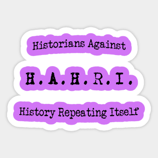 Historians against history repeating itself- curved Sticker